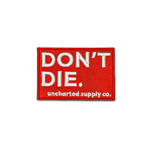 DON'T DIE Velcro Patch, red embroidered survival gear patch with white 